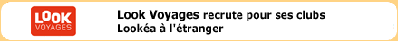 Look Voyages recrute pour ses clubs Look�a � l'Etranger