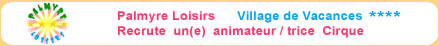 Palmyre Loisirs - Village **** recrute pour la saison 2010