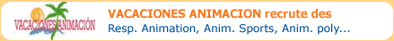 Vacaciones Animacion recrute des animateurs pour 2008